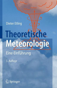 Title: Theoretische Meteorologie: Eine Einführung, Author: Dieter Etling