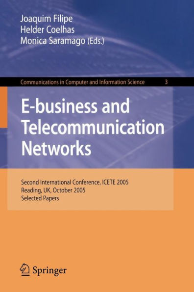 E-business and Telecommunication Networks: Second International Conference, ICETE 2005, Reading, UK, October 3-7, 2005. Selected Papers / Edition 1