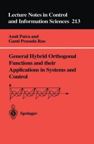 Title: General Hybrid Orthogonal Functions and their Applications in Systems and Control, Author: Ganti Prasada Rao