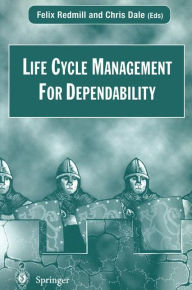 Title: Life Cycle Management For Dependability, Author: T. Anderson