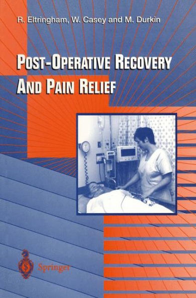Post-Operative Recovery and Pain Relief / Edition 1