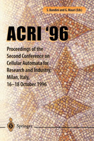 Title: ACRI '96: Proceedings of the Second Conference on Cellular Automata for Research and Industry, Milan, Italy, 16-18 October 1996, Author: S. Bandini