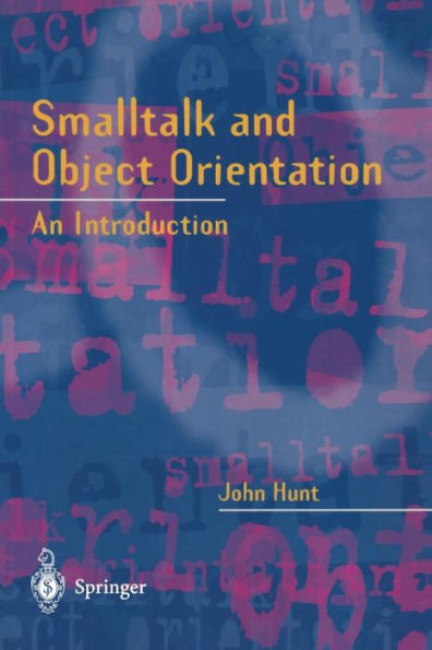 Smalltalk and Object Orientation: An Introduction