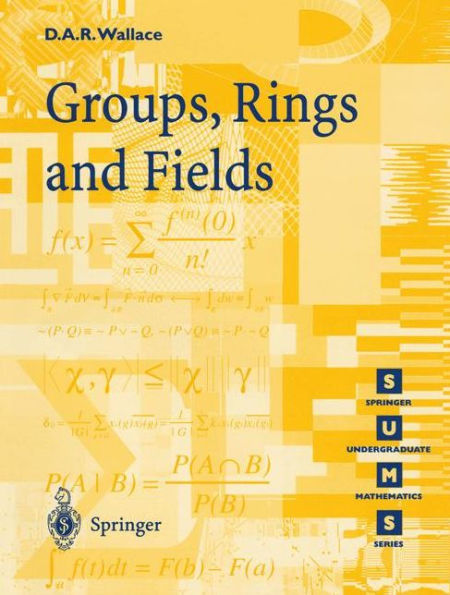 Groups, Rings and Fields / Edition 1