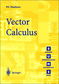 Title: Vector Calculus / Edition 1, Author: Paul C. Matthews