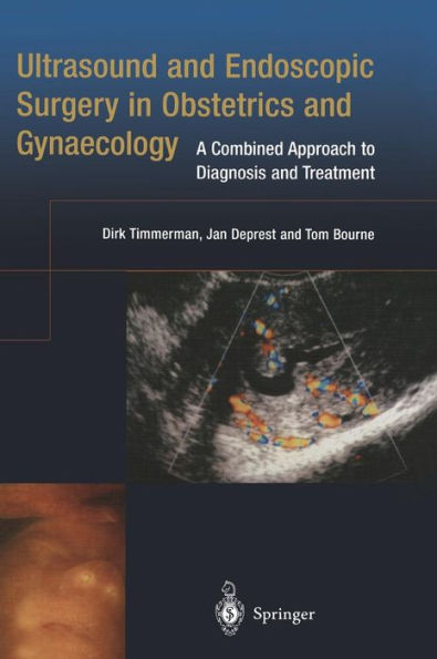 Ultrasound and Endoscopic Surgery Obstetrics Gynaecology: A Combined Approach to Diagnosis Treatment