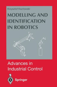 Title: Modelling and Identification in Robotics / Edition 1, Author: Krzysztof R. Kozlowski