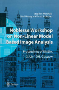 Title: Noblesse Workshop on Non-Linear Model Based Image Analysis: Proceedings of NMBIA, 1-3 July 1998, Glasgow, Author: Stephen Marshall