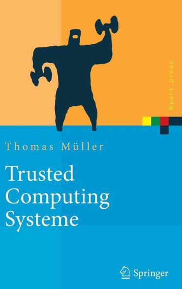 Trusted Computing Systeme: Konzepte und Anforderungen / Edition 1