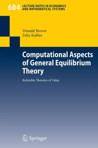 Computational Aspects of General Equilibrium Theory: Refutable Theories of Value / Edition 1
