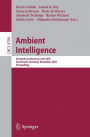 Ambient Intelligence: European Conference, AmI 2007, Darmstadt, Germany, November 7-10, 2007, Proceedings / Edition 1