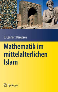Title: Mathematik im mittelalterlichen Islam / Edition 1, Author: J. L. Berggren