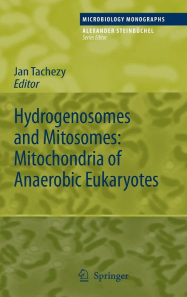 Hydrogenosomes and Mitosomes: Mitochondria of Anaerobic Eukaryotes / Edition 1