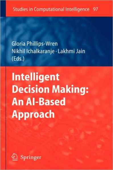 Intelligent Decision Making: An AI-Based Approach / Edition 1