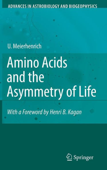 Amino Acids and the Asymmetry of Life: Caught in the Act of Formation / Edition 1