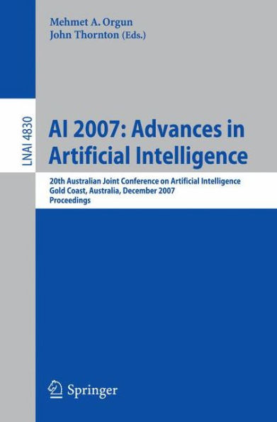 AI 2007: Advances in Artificial Intelligence: 20th Australian Joint Conference on Artificial Intelligence, Gold Coast, Australia, December 2-6, 2007, Proceedings