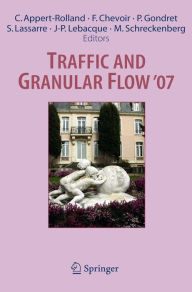 Title: Traffic and Granular Flow ' 07 / Edition 1, Author: Cïcile Appert-Rolland