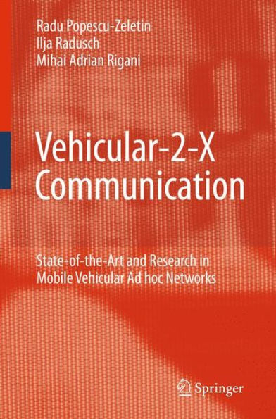 Vehicular-2-X Communication: State-of-the-Art and Research in Mobile Vehicular Ad hoc Networks / Edition 1
