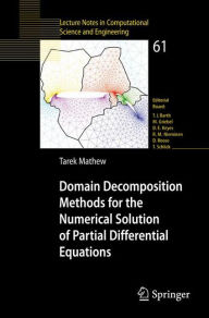 Title: Domain Decomposition Methods for the Numerical Solution of Partial Differential Equations / Edition 1, Author: Tarek Mathew