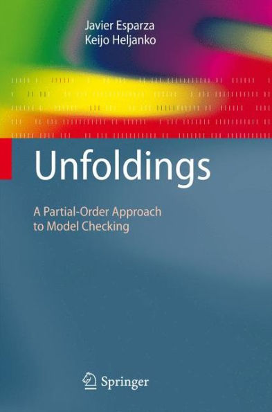 Unfoldings: A Partial-Order Approach to Model Checking / Edition 1