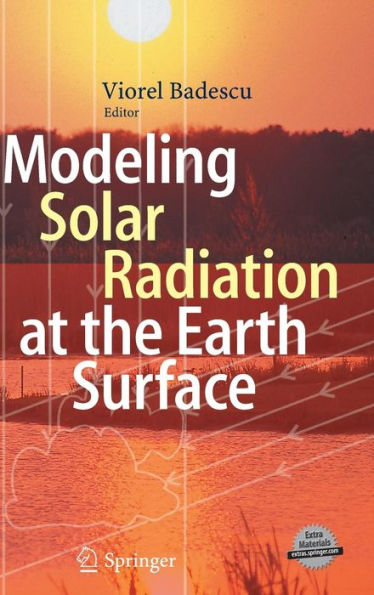 Modeling Solar Radiation at the Earth's Surface: Recent Advances / Edition 1
