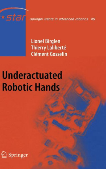 Underactuated Robotic Hands / Edition 1