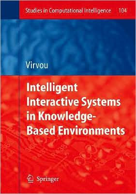 Intelligent Interactive Systems in Knowledge-Based Environments / Edition 1
