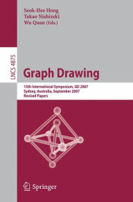 Title: Graph Drawing: 15th International Symposium, GD 2007, Sydney, Australia, September 24-26, 2007, Revised Papers / Edition 1, Author: Seok-Hee Hong