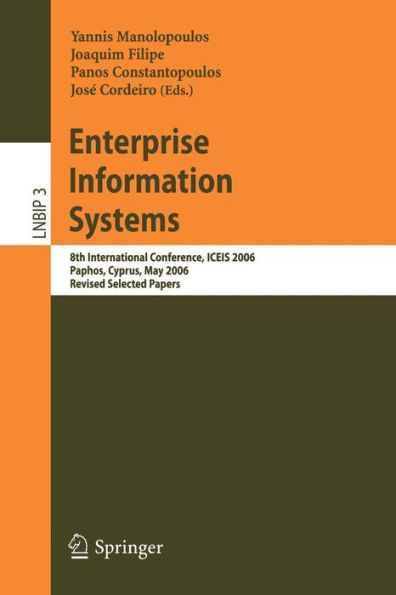 Enterprise Information Systems: 8th International Conference, ICEIS 2006, Paphos, Cyprus, May 23-27, 2006, Revised Selected Papers