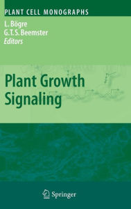 Title: Plant Growth Signaling / Edition 1, Author: Laszlo Bögre