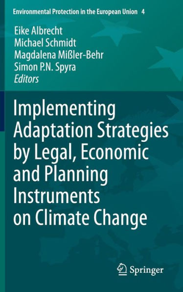 Implementing Adaptation Strategies by Legal, Economic and Planning Instruments on Climate Change / Edition 1