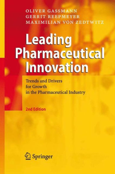 Leading Pharmaceutical Innovation: Trends and Drivers for Growth in the Pharmaceutical Industry / Edition 2