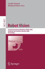 Robot Vision: Second International Workshop, RobVis 2008, Auckland, New Zealand, February 18-20, 2008, Proceedings