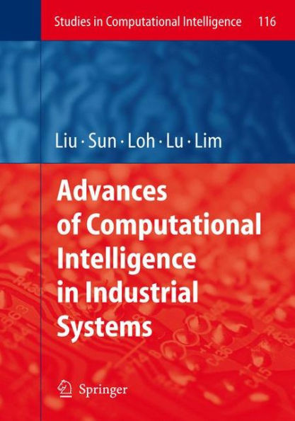Advances of Computational Intelligence in Industrial Systems / Edition 1