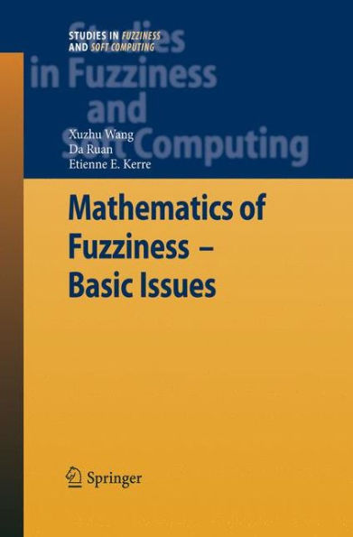 Mathematics of Fuzziness-Basic Issues / Edition 1