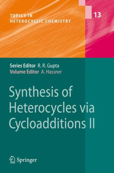 Synthesis of Heterocycles via Cycloadditions II / Edition 1