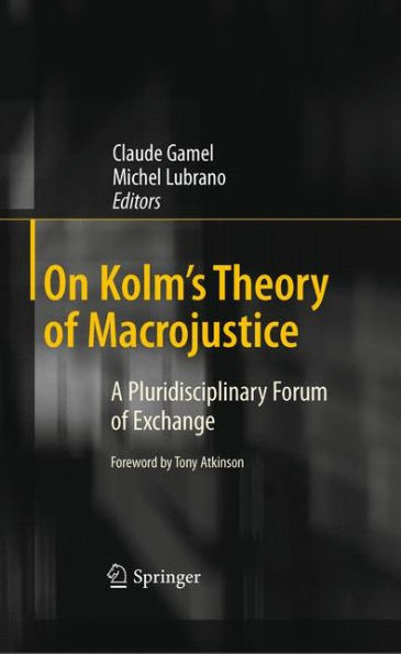 On Kolm's Theory of Macrojustice: A Pluridisciplinary Forum of Exchange / Edition 1