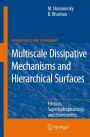 Multiscale Dissipative Mechanisms and Hierarchical Surfaces: Friction, Superhydrophobicity, and Biomimetics / Edition 1