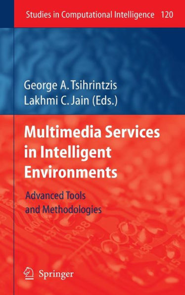 Multimedia Services in Intelligent Environments: Advanced Tools and Methodologies / Edition 1