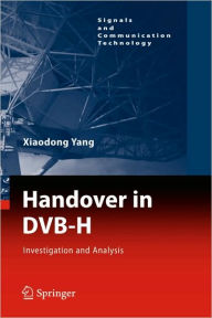 Title: Handover in DVB-H: Investigations and Analysis / Edition 1, Author: Xiaodong Yang