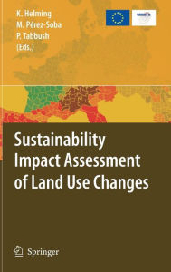 Title: Sustainability Impact Assessment of Land Use Changes / Edition 1, Author: Katharina Helming