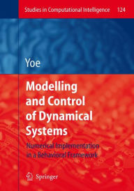 Title: Modelling and Control of Dynamical Systems: Numerical Implementation in a Behavioral Framework / Edition 1, Author: Ricardo Zavala Yoe
