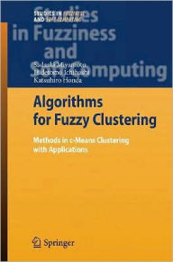 Title: Algorithms for Fuzzy Clustering: Methods in c-Means Clustering with Applications, Author: Sadaaki Miyamoto