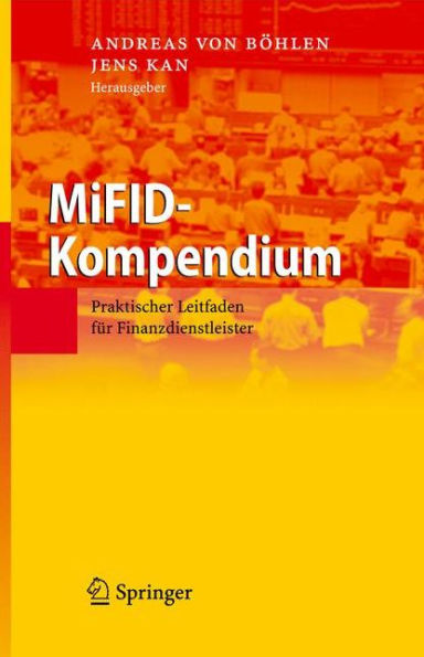 MiFID-Kompendium: Praktischer Leitfaden für Finanzdienstleister / Edition 1