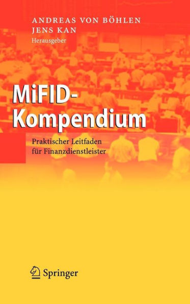 MiFID-Kompendium: Praktischer Leitfaden für Finanzdienstleister / Edition 1