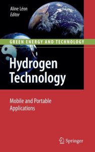 Title: Hydrogen Technology: Mobile and Portable Applications / Edition 1, Author: Aline Lïon