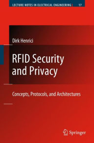 Title: RFID Security and Privacy: Concepts, Protocols, and Architectures / Edition 1, Author: Dirk Henrici