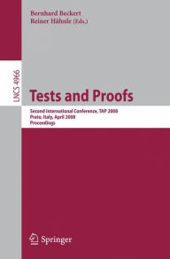Title: Tests and Proofs: Second International Conference, TAP 2008, Prato, Italy, April 9-11, 2008, Proceedings, Author: Bernhard Beckert