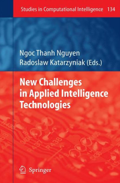 New Challenges in Applied Intelligence Technologies / Edition 1