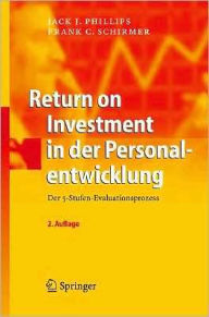 Title: Return on Investment in der Personalentwicklung: Der 5-Stufen-Evaluationsprozess / Edition 2, Author: Jack J. Phillips